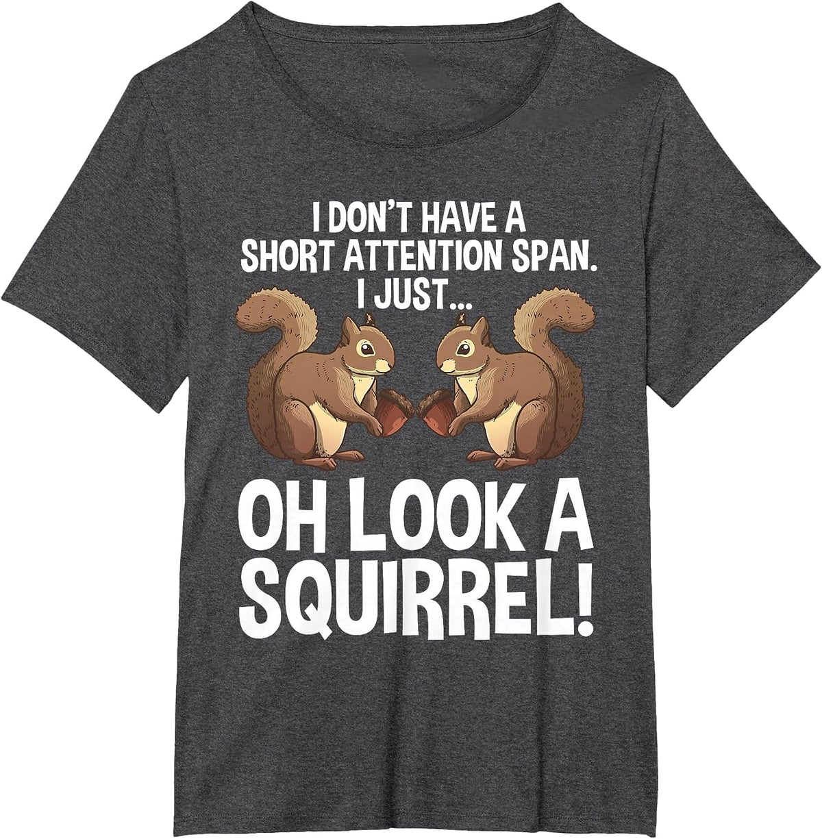 Funny ADHD Squirrel Design for Men Women Chipmunk Pet Lovers T-Shirt - Dark Heather Grey