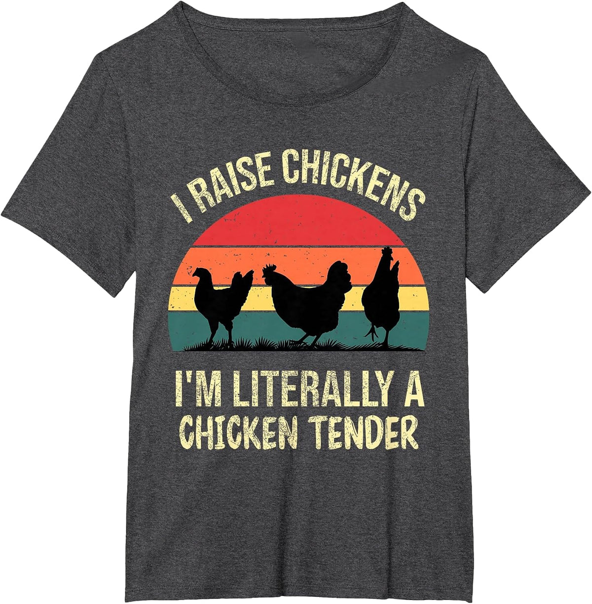 I Raise Chickens Im Literally A Chicken Tender Funny Vintage T-Shirt - Dark Heather Grey