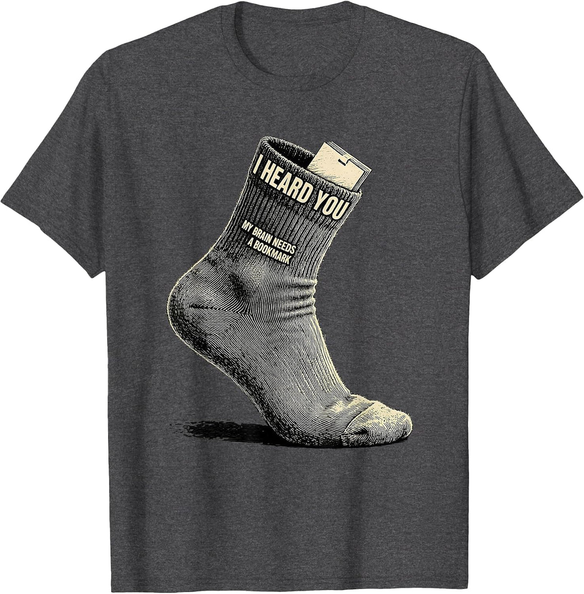 I Heard You My Brain Needs A Bookmark Funny Autistic ADHD T-Shirt - Dark Heather Grey
