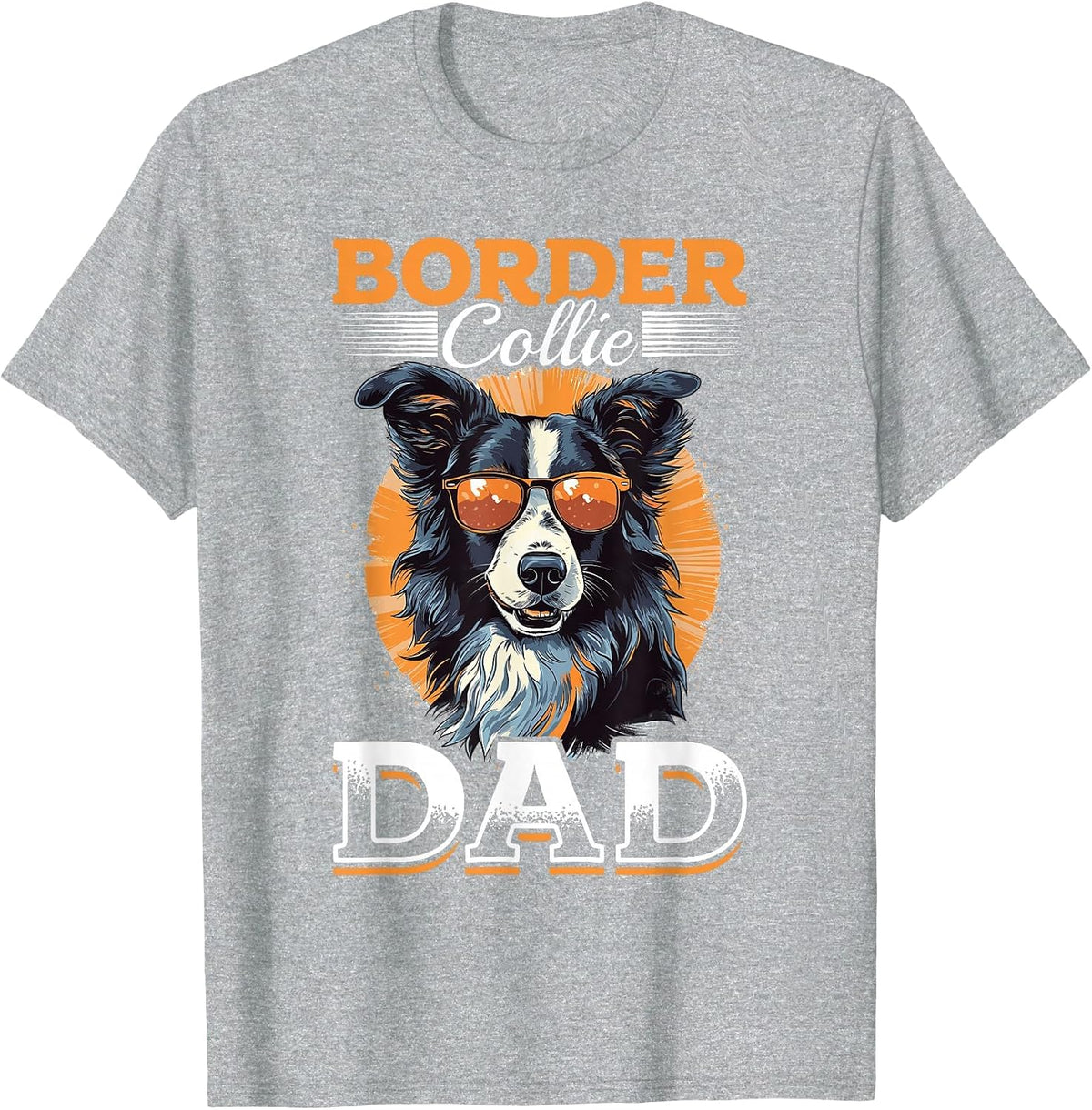 Border Collie Dog - Border Collie Dad T-Shirt - Heather Grey