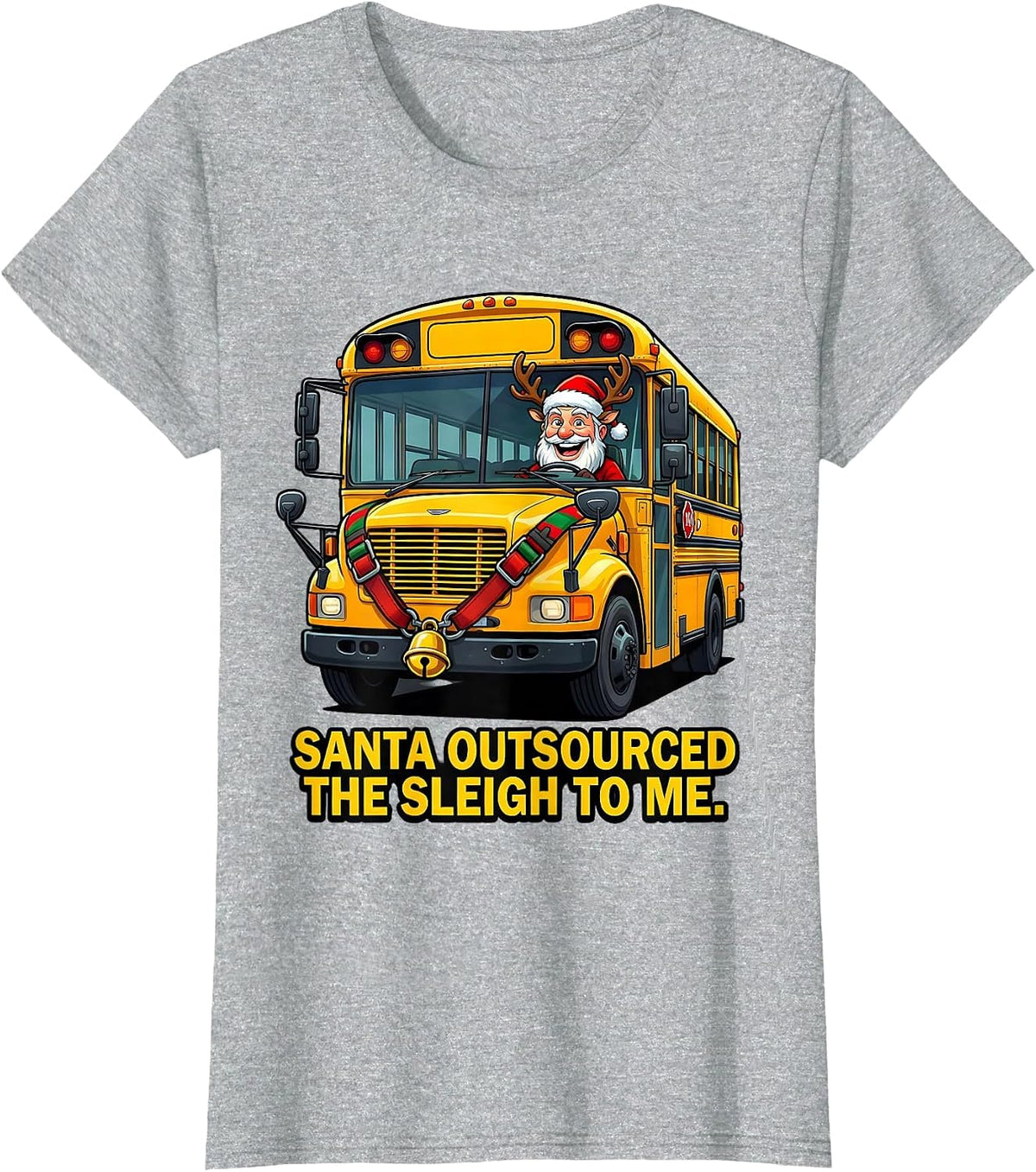 Women's Santa Outsourced The Sleigh To Me Funny School Bus Driver T-Shirt - Heather Grey