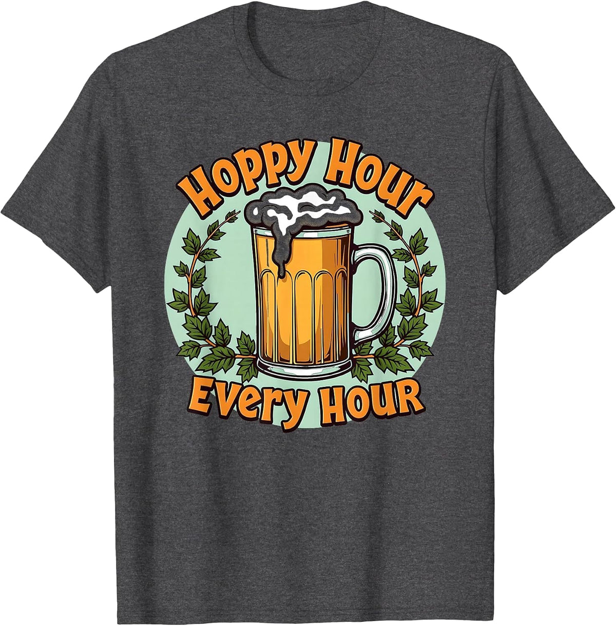 Hoppy Hour Every Hour Beer Lover Design T-Shirt - Dark Heather Grey