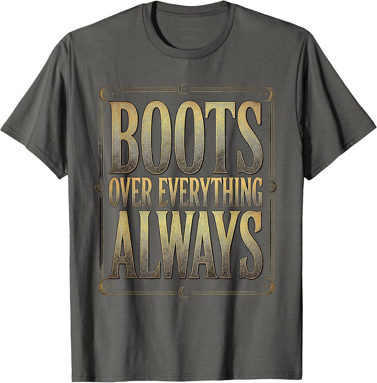 Men's Boots Over Everything Always Western Design T-Shirt - Asphalt Grey