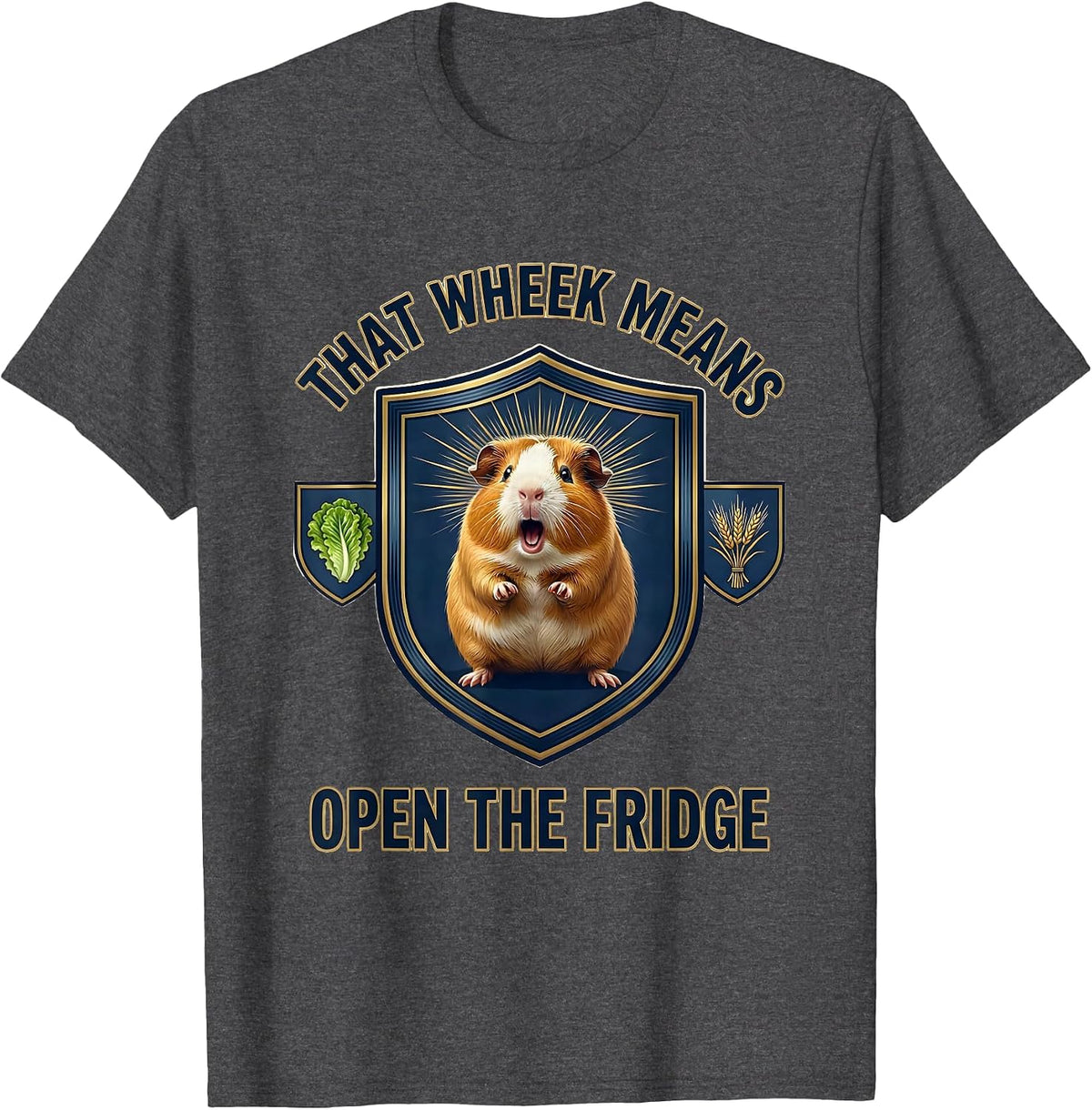 That Wheek Means Open The Fridge Cute Guinea Pig Lover Humor T-Shirt - Dark Heather Grey