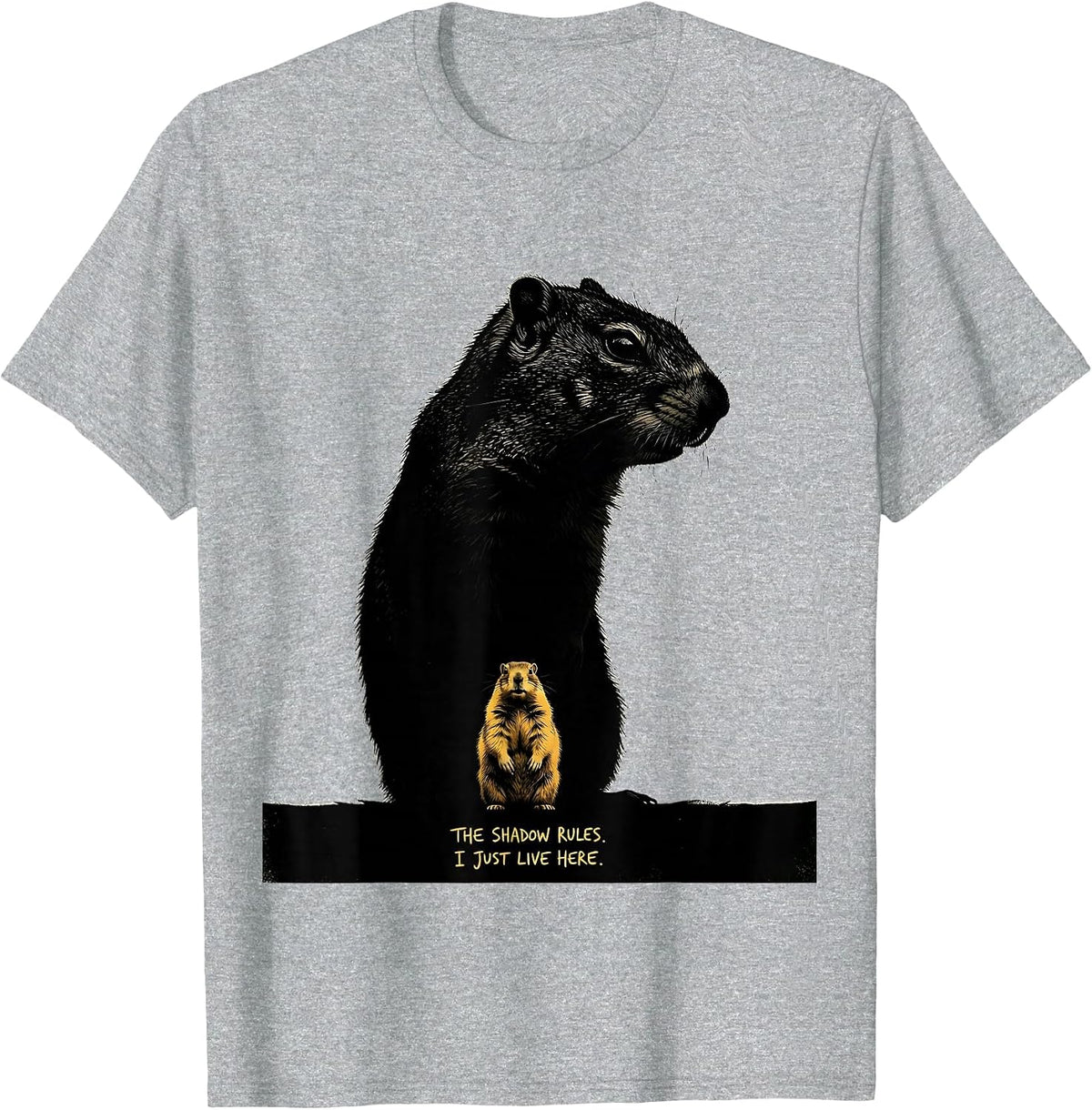 Men's The Shadow Rules I Just Live Here Funny Groundhog Day Gift T-Shirt - Heather Grey