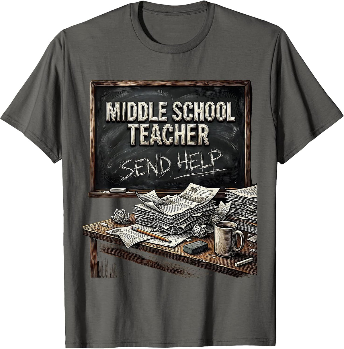 Middle School Teacher Send Help Funny Design T-Shirt - Asphalt Grey
