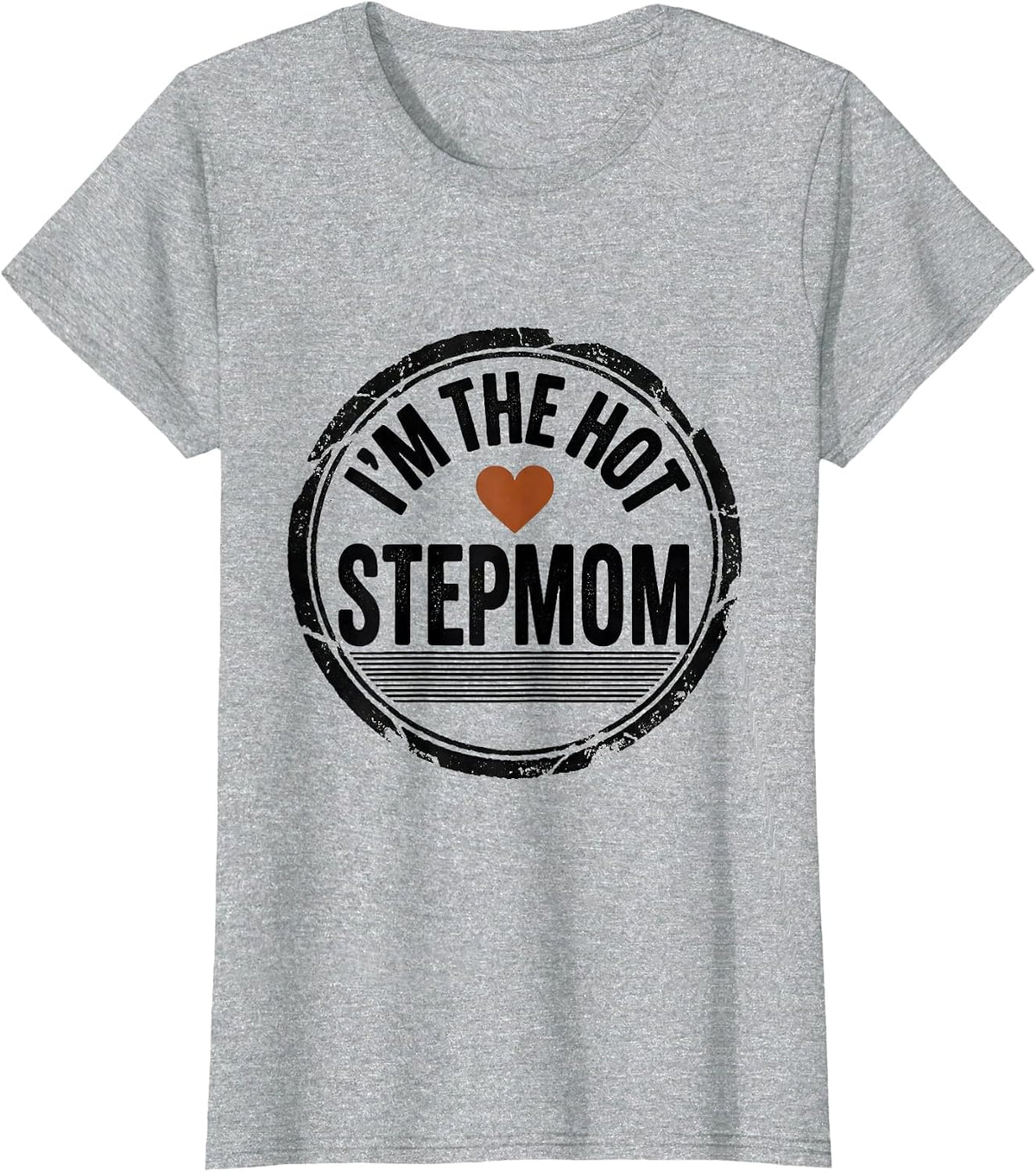 I'm The Hot Stepmom Funny Stepmom Humor Gift T-Shirt - Heather Grey