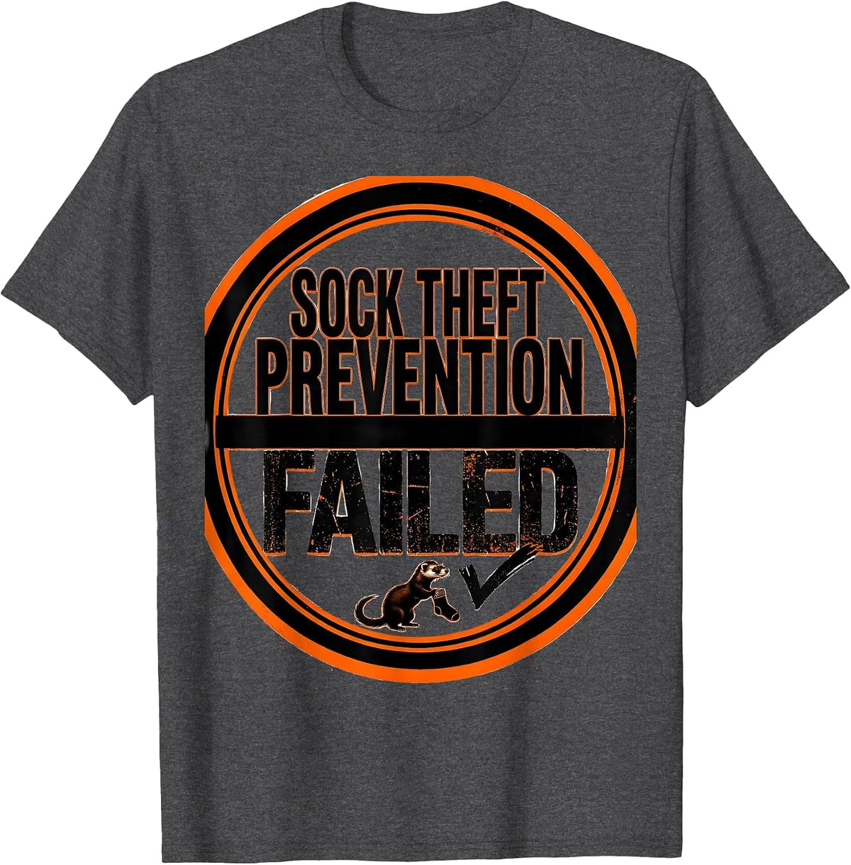 Sock Theft Prevention: Failed Funny Ferret Owner Gift T-Shirt - Dark Heather Grey