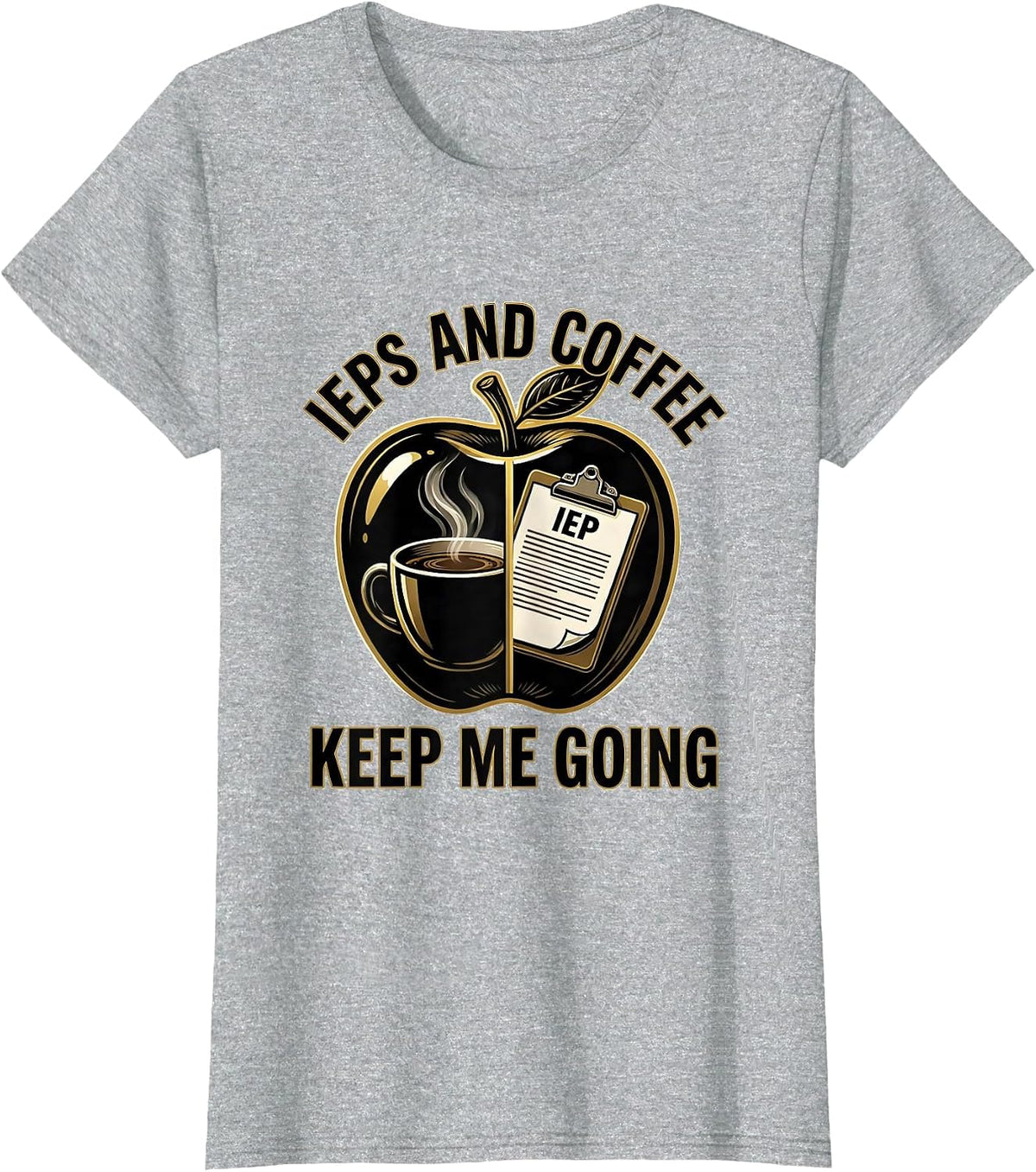 IEPs and Coffee Keep Me Going Sped Teacher T-Shirt - Heather Grey