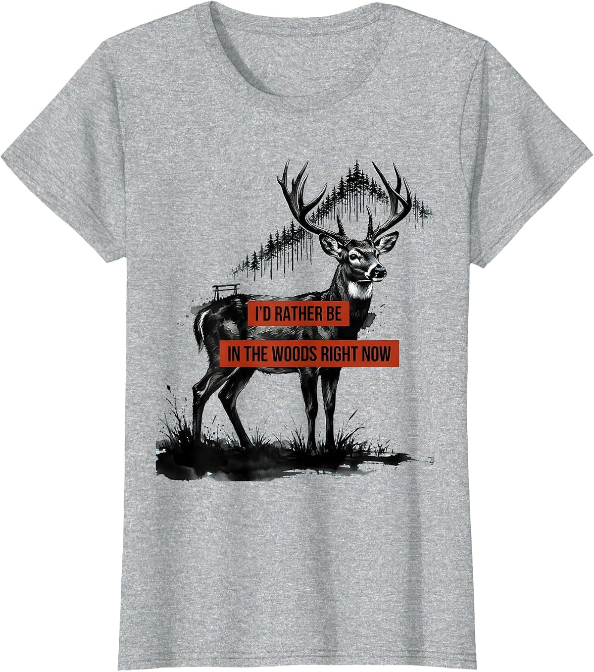 I'd Rather Be In The Woods Right Now Funny Deer Hunting T-Shirt - Heather Grey
