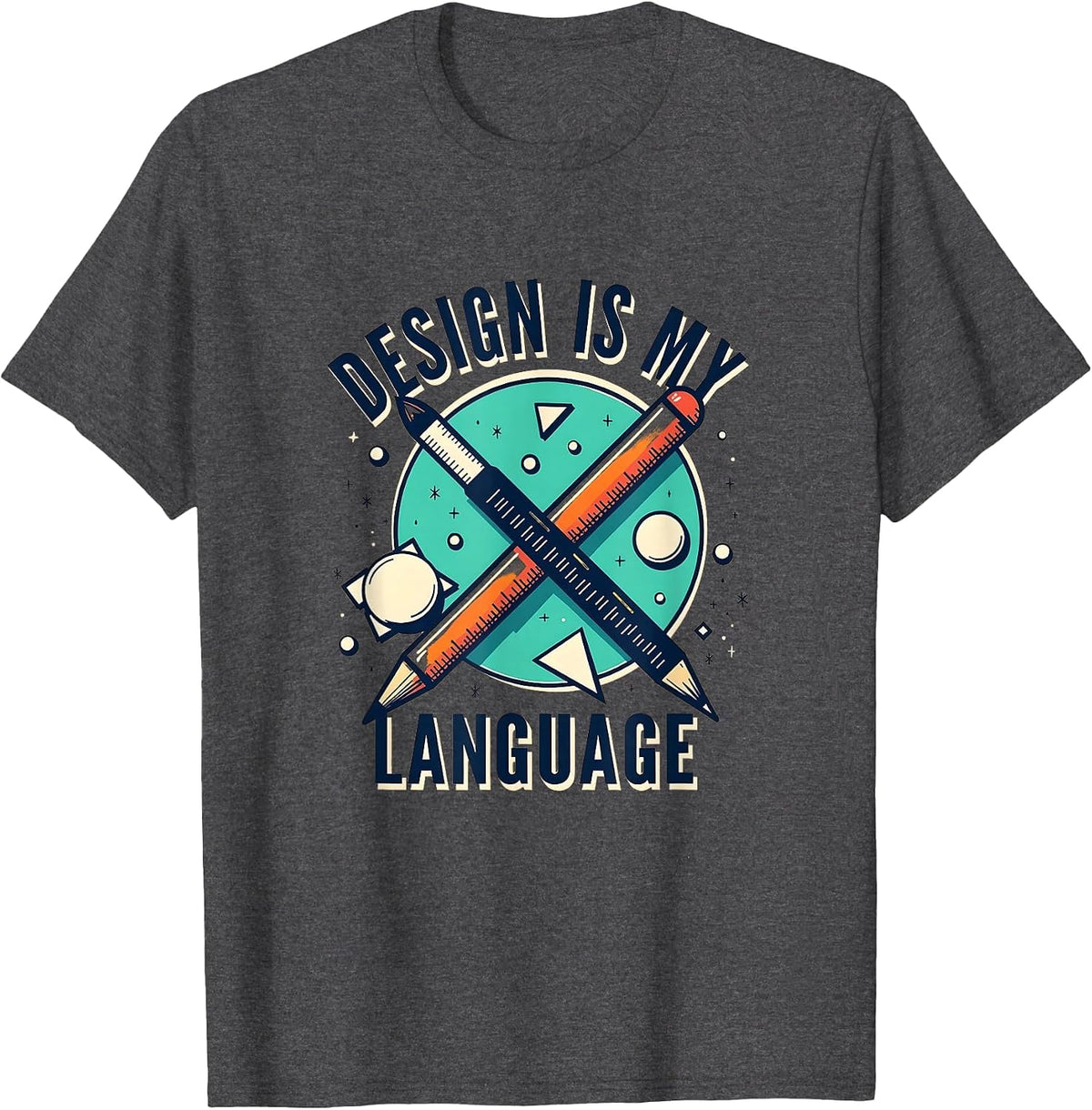 Design Is My Language Creative Designer Graphic T-Shirt - Dark Heather Grey