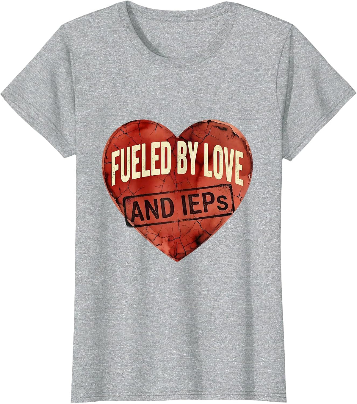 Fueled by Love and IEPs Sped Teacher Design T-Shirt - Heather Grey