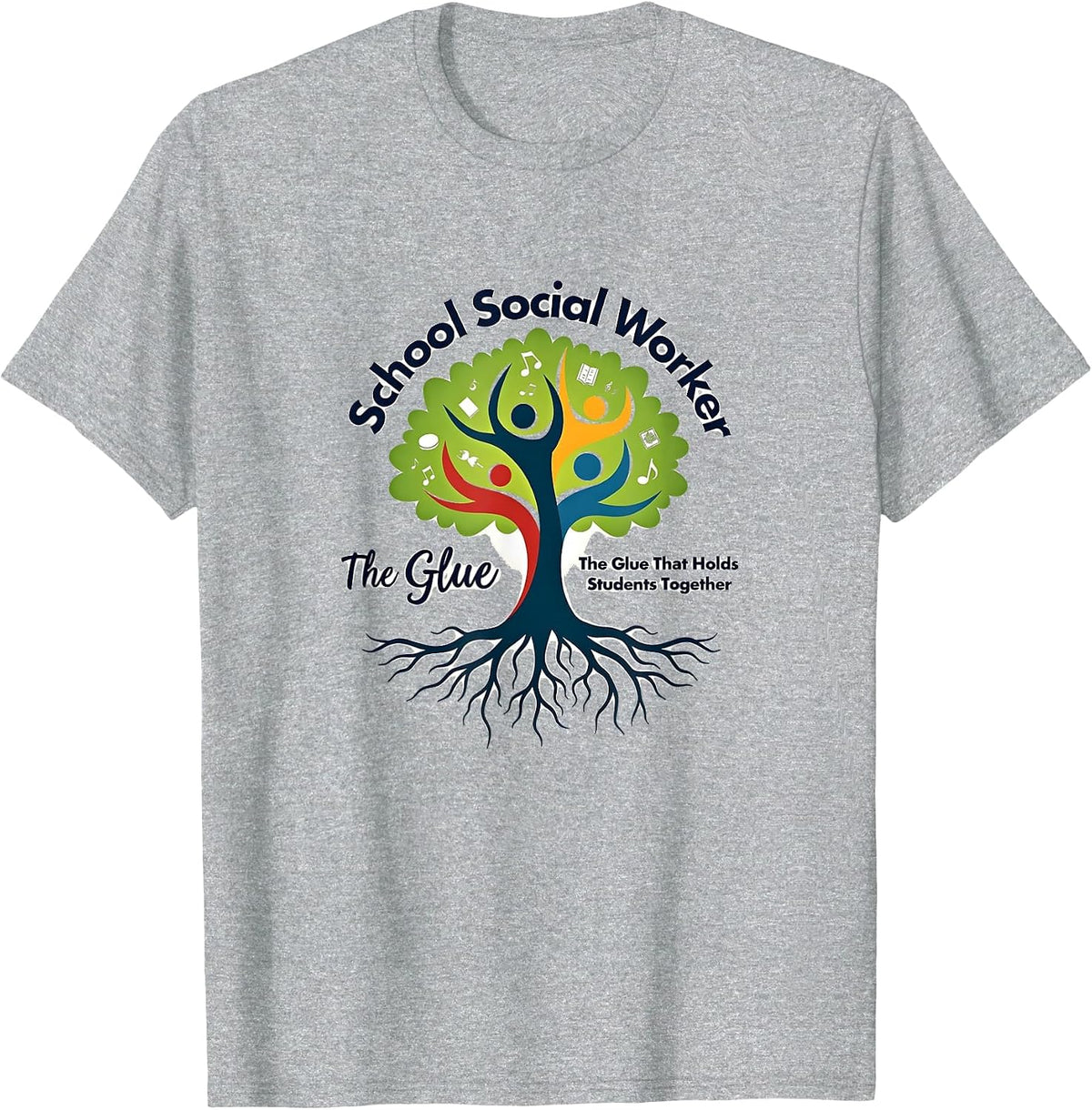 School Social Worker: The Glue That Holds Students Together T-Shirt - Heather Grey