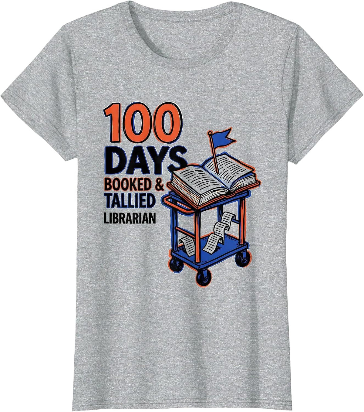 100 Days Booked And Tallied Librarian Teacher T-Shirt - Heather Grey