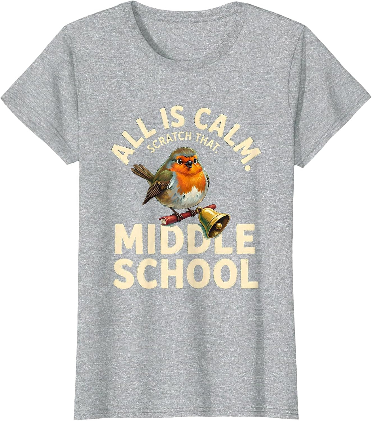 Women's All Is Calm Scratch That Middle School Funny Teacher T-Shirt - Heather Grey