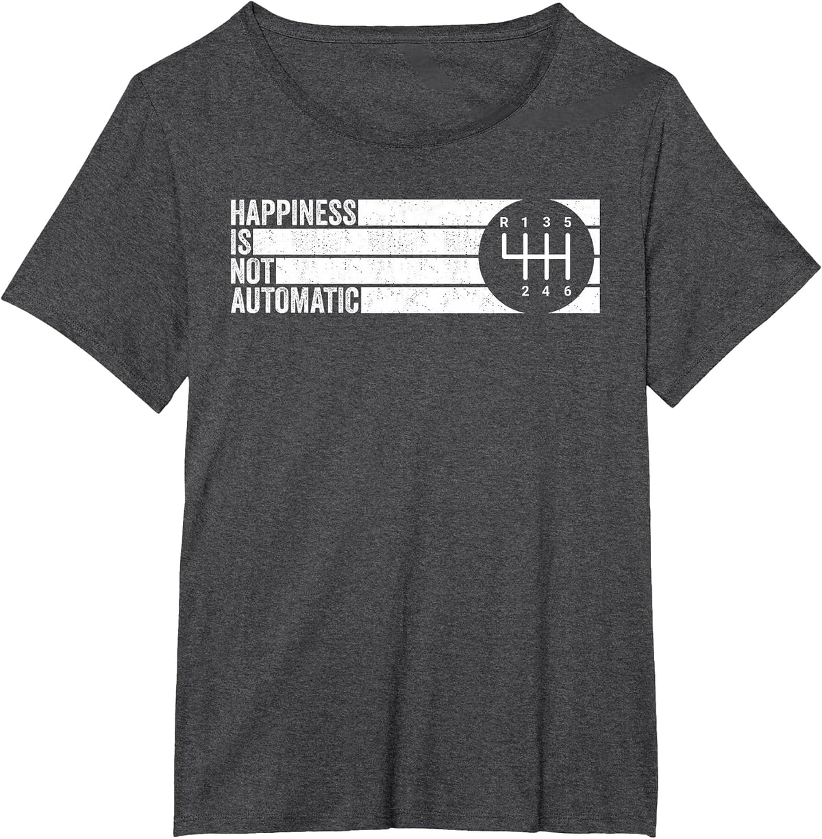Happiness is Not Automatic 6 Speed Manual Transmission T-Shirt - Dark Heather Grey