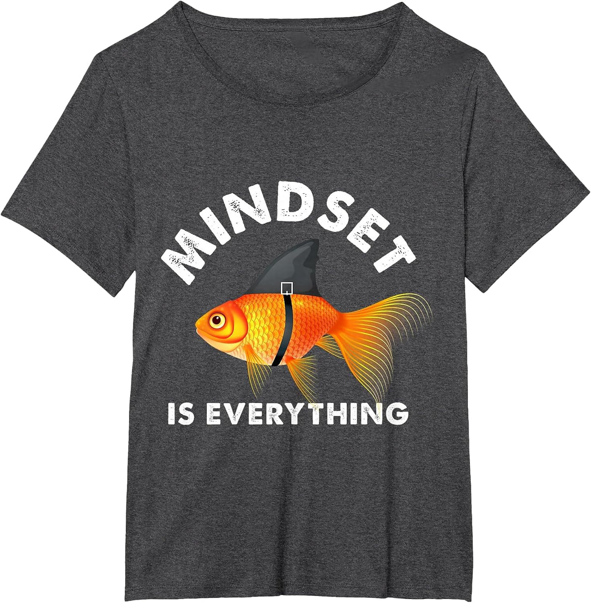 Mindset Means Everything Goldfish Motivational Fishkeeper T-Shirt - Dark Heather Grey
