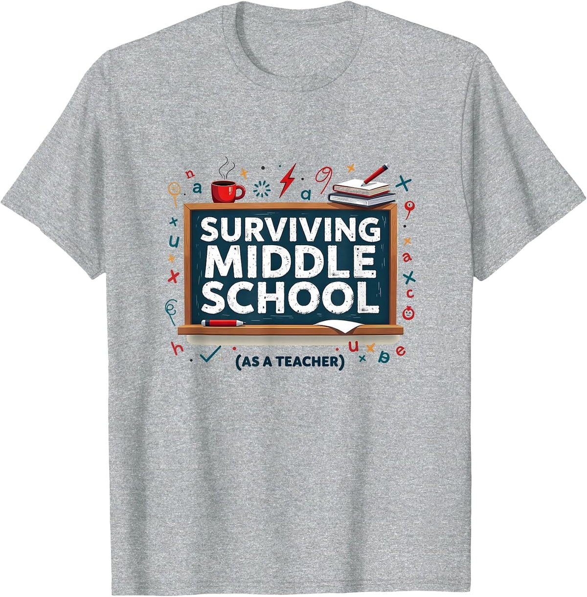 Middle School Teacher Survival Humor Gift T-Shirt - Heather Grey