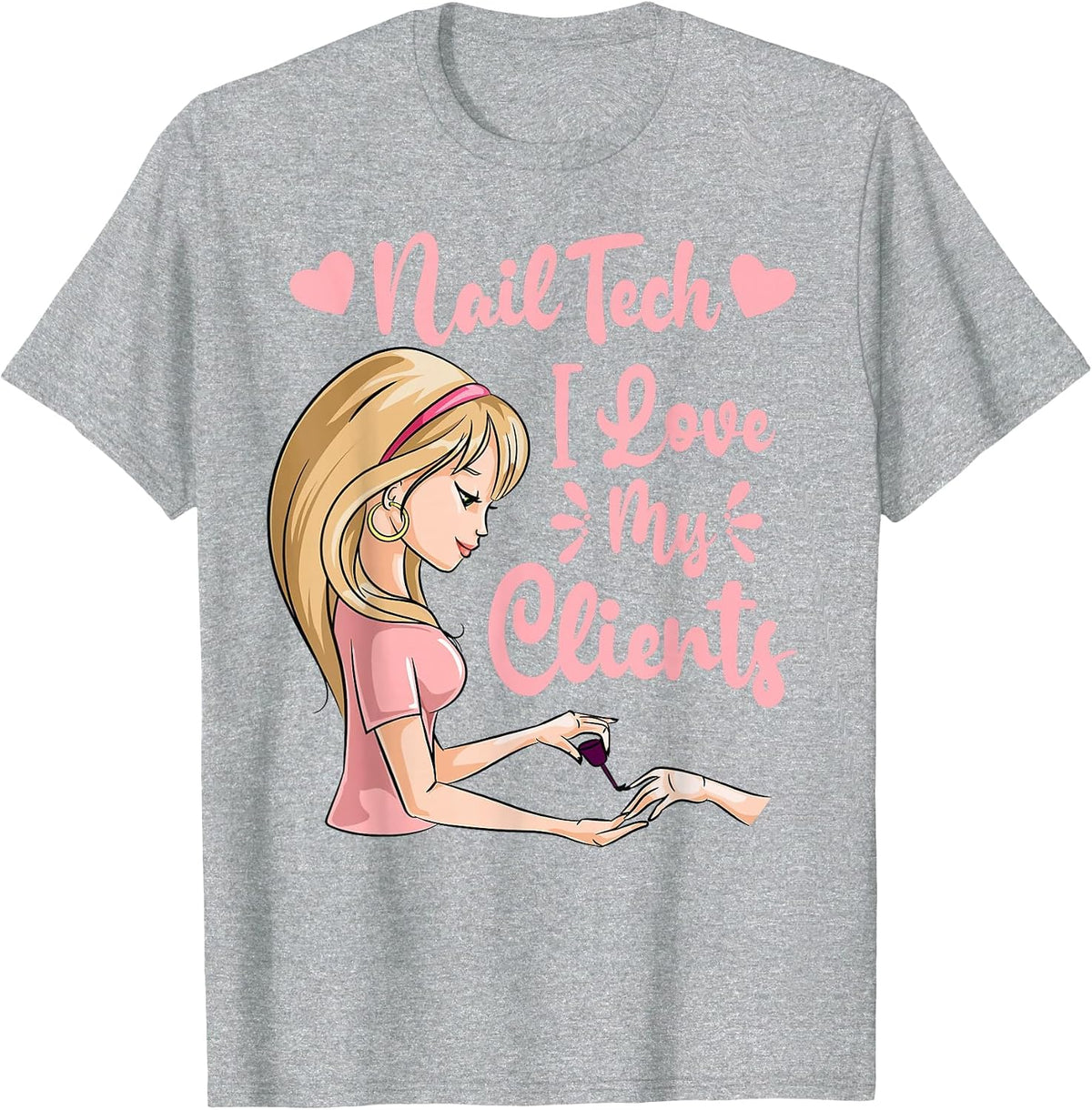 I Love My Clients Cute Nail Tech Woman Nail Studio T-Shirt - Heather Grey