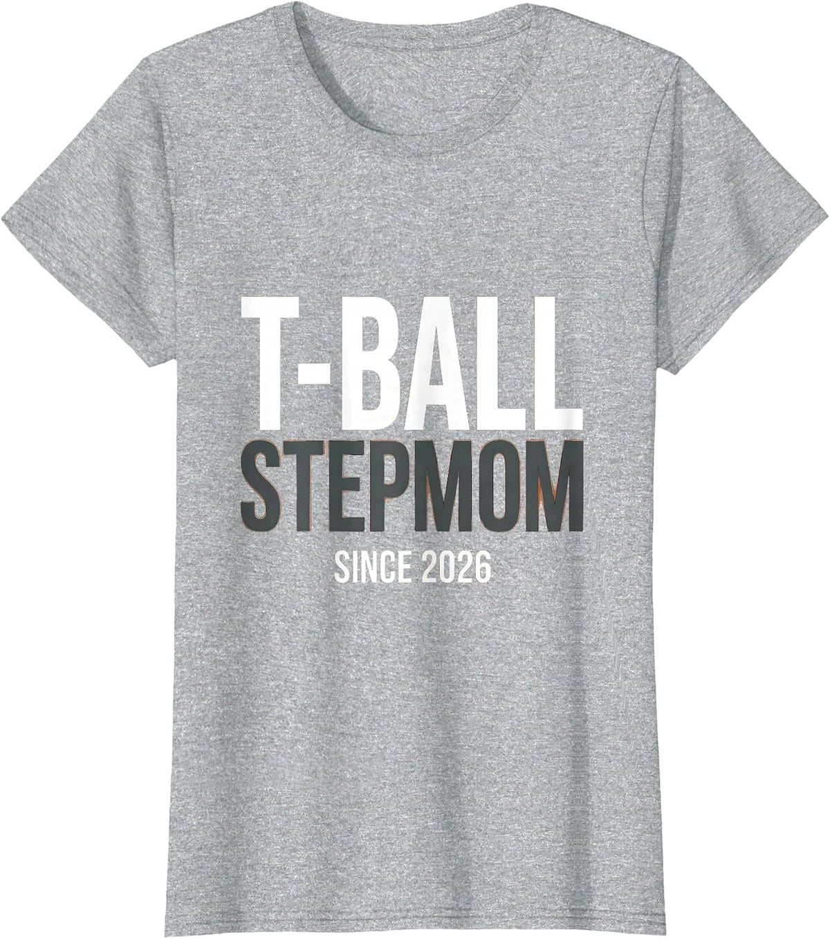 T-Ball Stepmom Since 2026 Funny T-Ball Tee Gift T-Shirt - Heather Grey