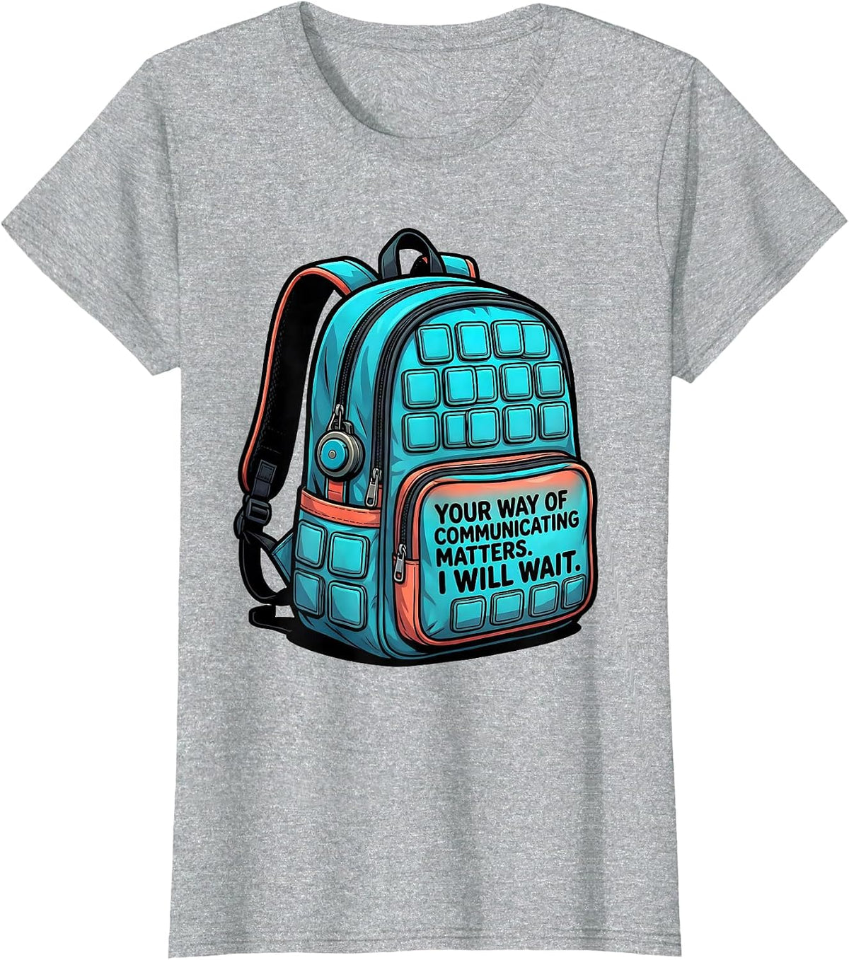 Your Way Of Communicating Matters I Will Wait SLP T-Shirt - Heather Grey