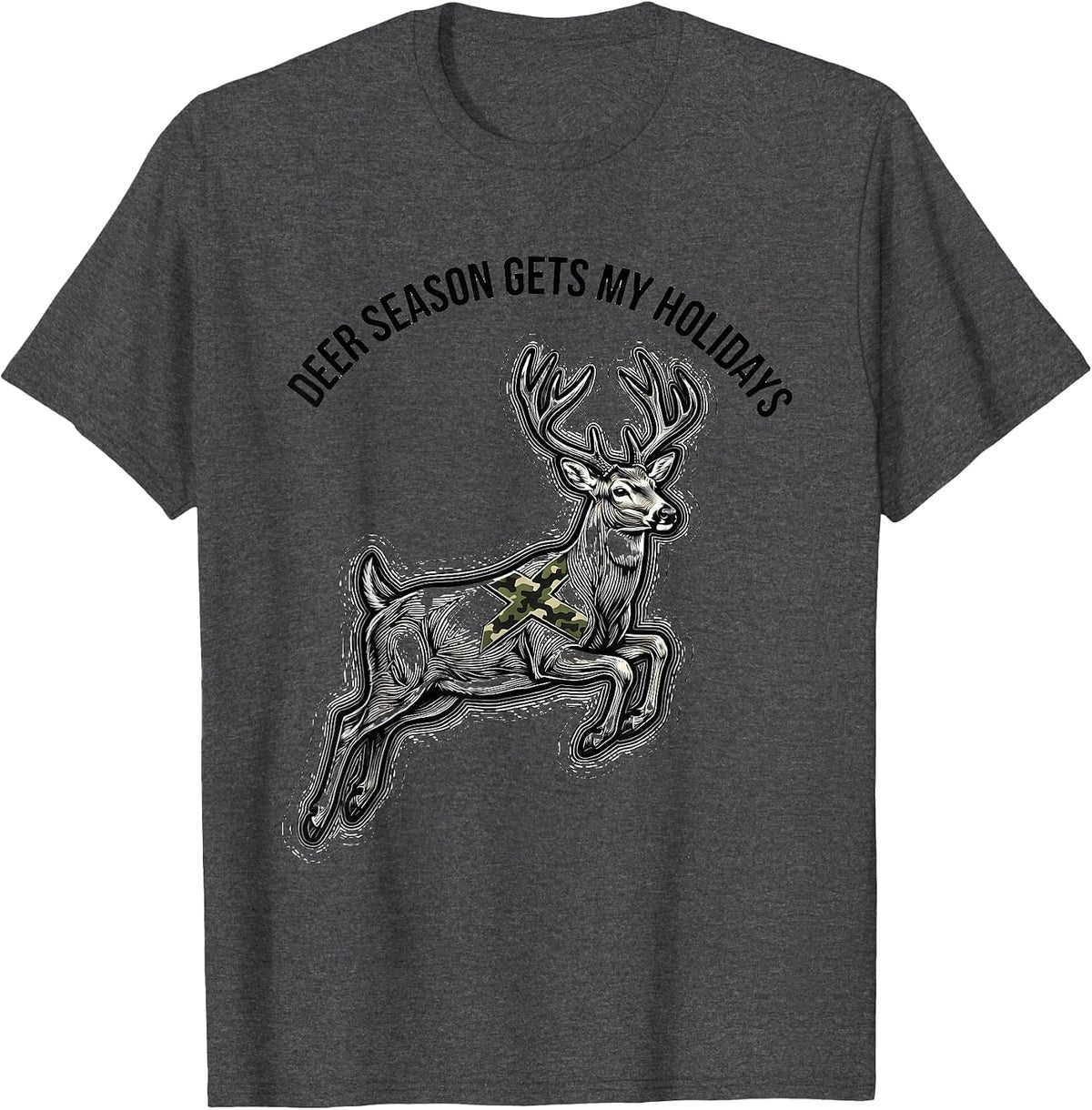 Deer Season Gets My Holidays Funny Hunting Dad Gift T-Shirt - Dark Heather Grey
