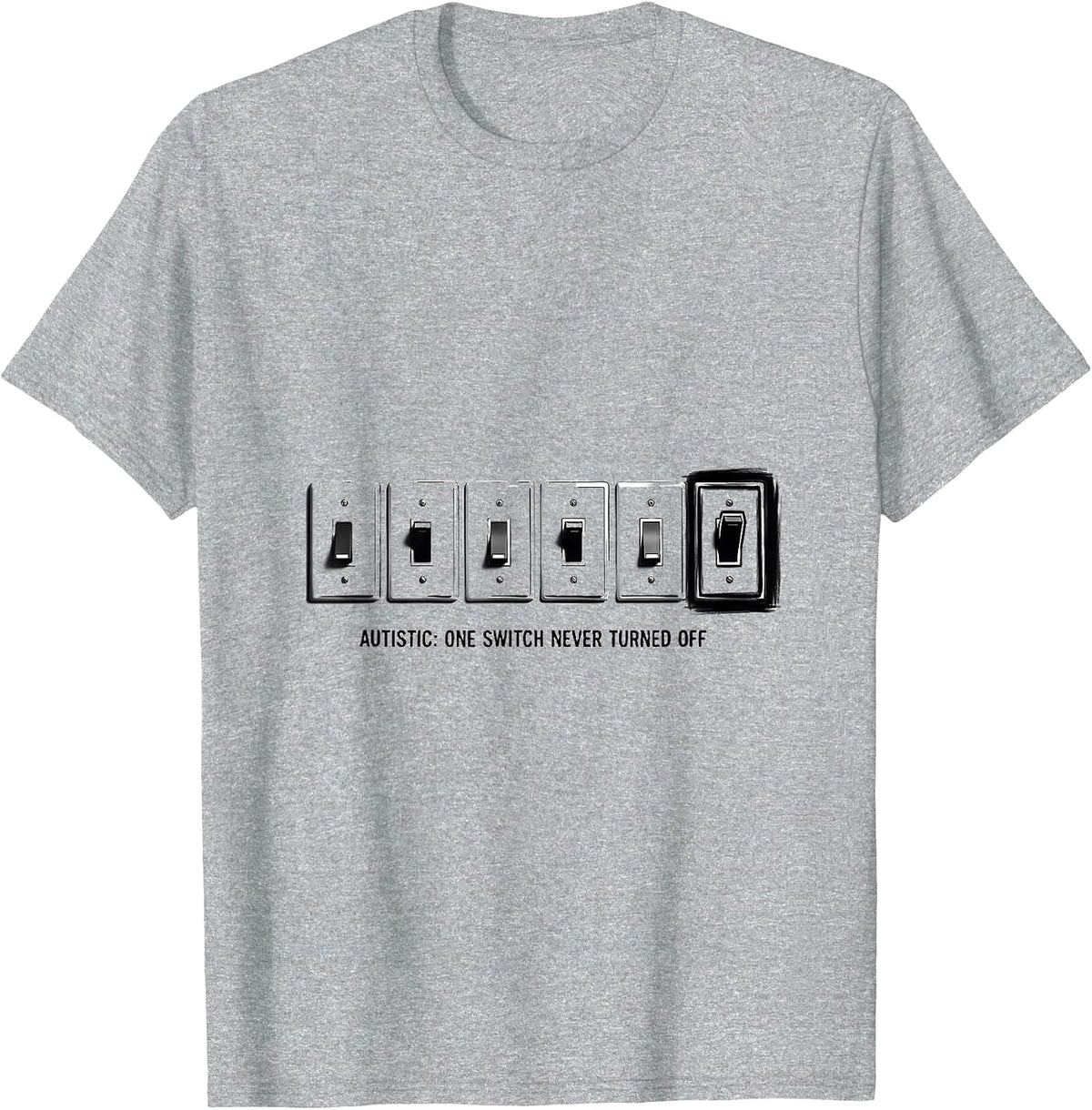 Men's Autistic One Switch Never Turned Off Funny Neurodivergent T-Shirt - Heather Grey