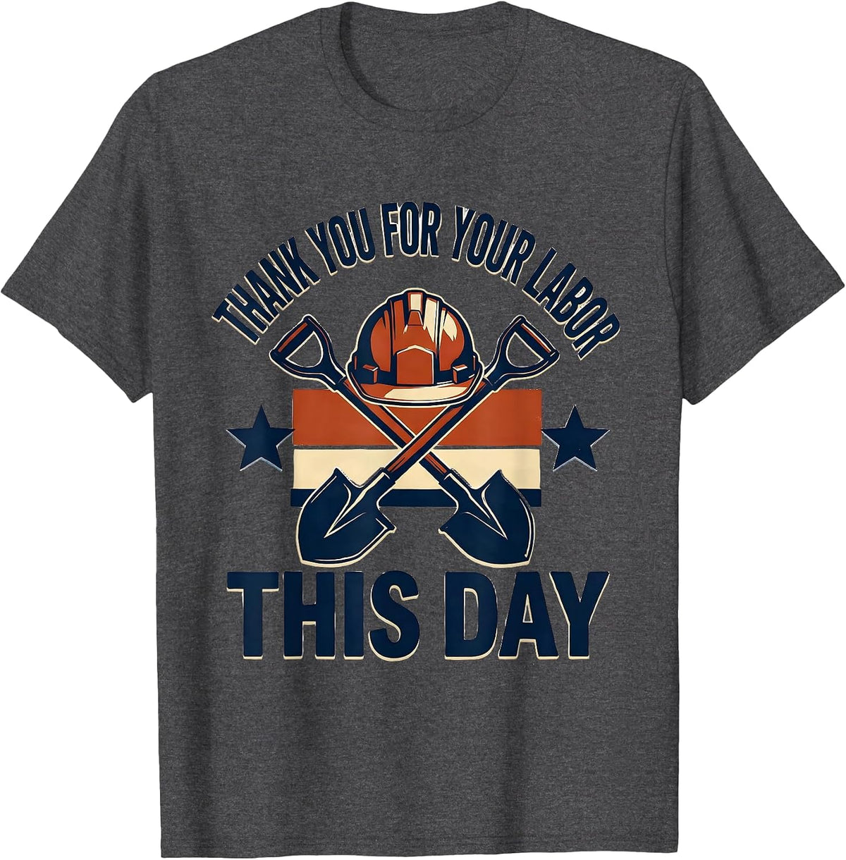 Men's Thank You For Your Labor This Day Patriotic Labor Day Union T-Shirt - Dark Heather Grey