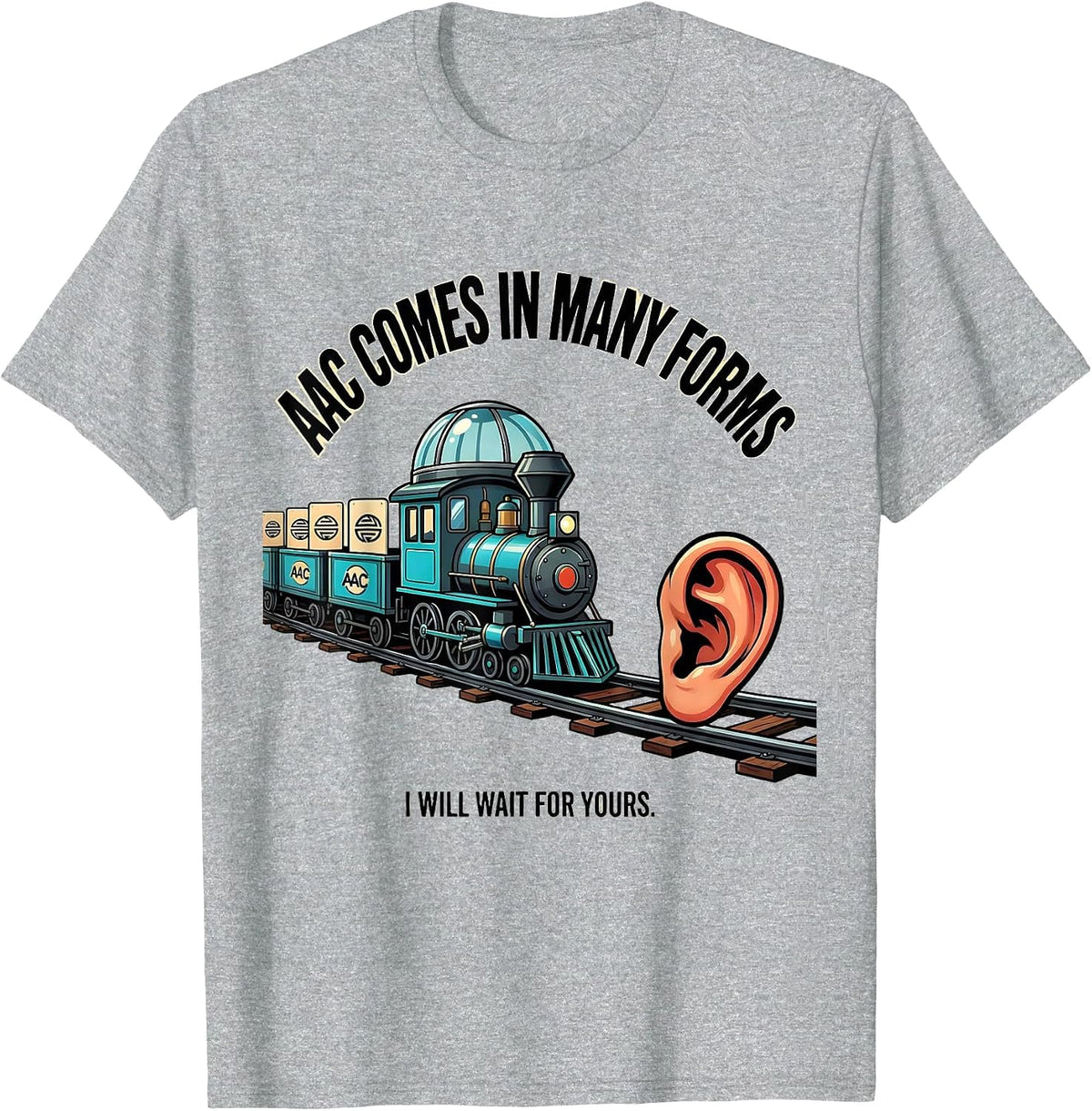 Men's AAC Comes In Many Forms I Will Wait For Yours SLP T-Shirt - Heather Grey