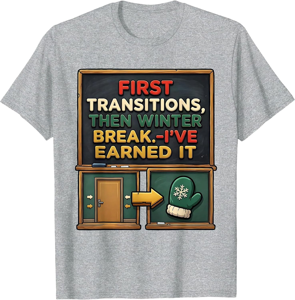 Men's First Transitions Then Winter Break I've Earned It Teacher T-Shirt - Heather Grey