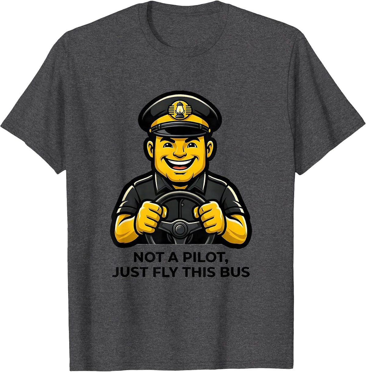 Men's Not A Pilot, Just Fly This Bus Funny School Bus Driver T-Shirt - Dark Heather Grey
