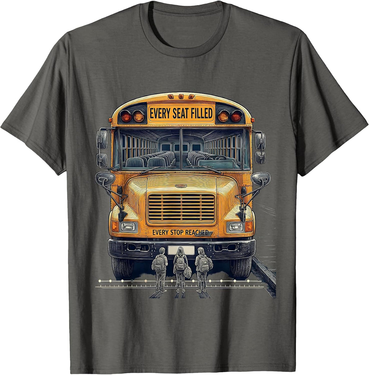 Every Seat Filled Every Stop Reached School Bus Driver Back T-Shirt - Asphalt Grey