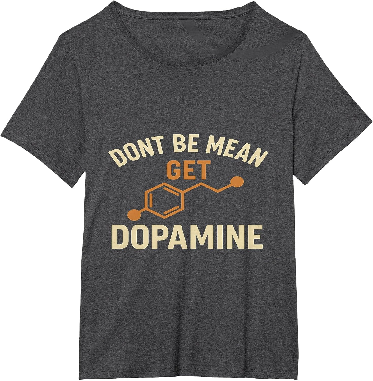 Don't Be Mean Get Dopamine – Funny ADHD Awareness T-Shirt - Dark Heather Grey