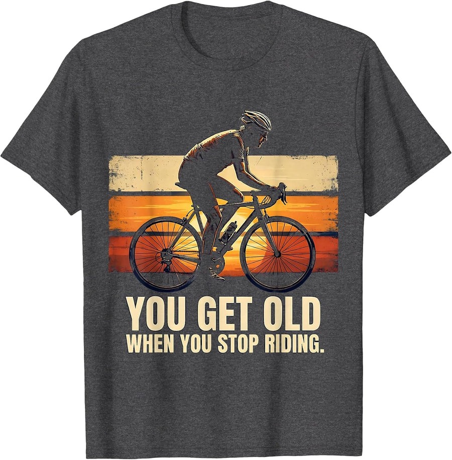Men's You Get Old When You Stop Riding Vintage Cycling Humor T-Shirt - Dark Heather Grey