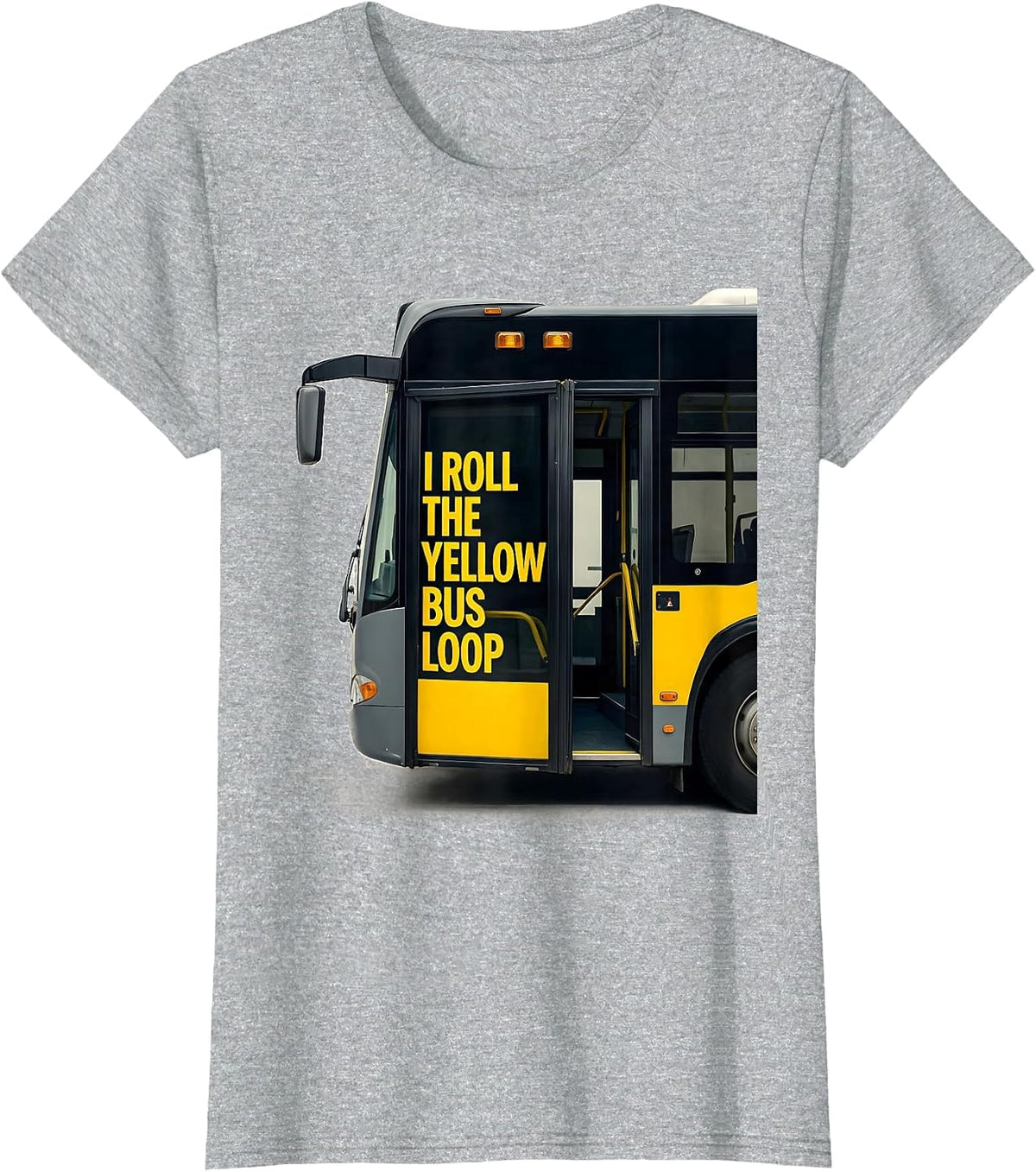 Women's I Roll The Yellow Bus Loop Funny School Bus Driver T-Shirt - Heather Grey