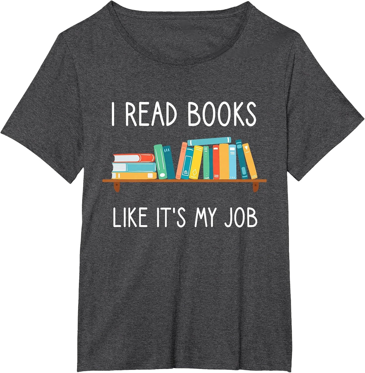 Funny Reading, I Read Books Like Its My Job, Funny Librarian T-Shirt - Dark Heather Grey