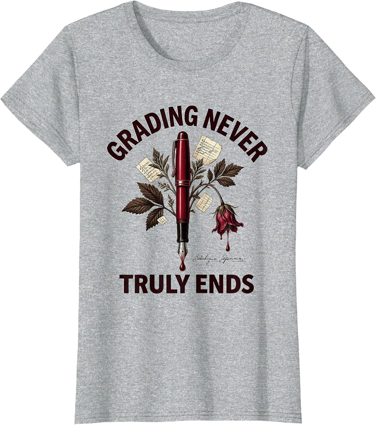 Grading Never Truly Ends Middle School Teacher T-Shirt - Heather Grey