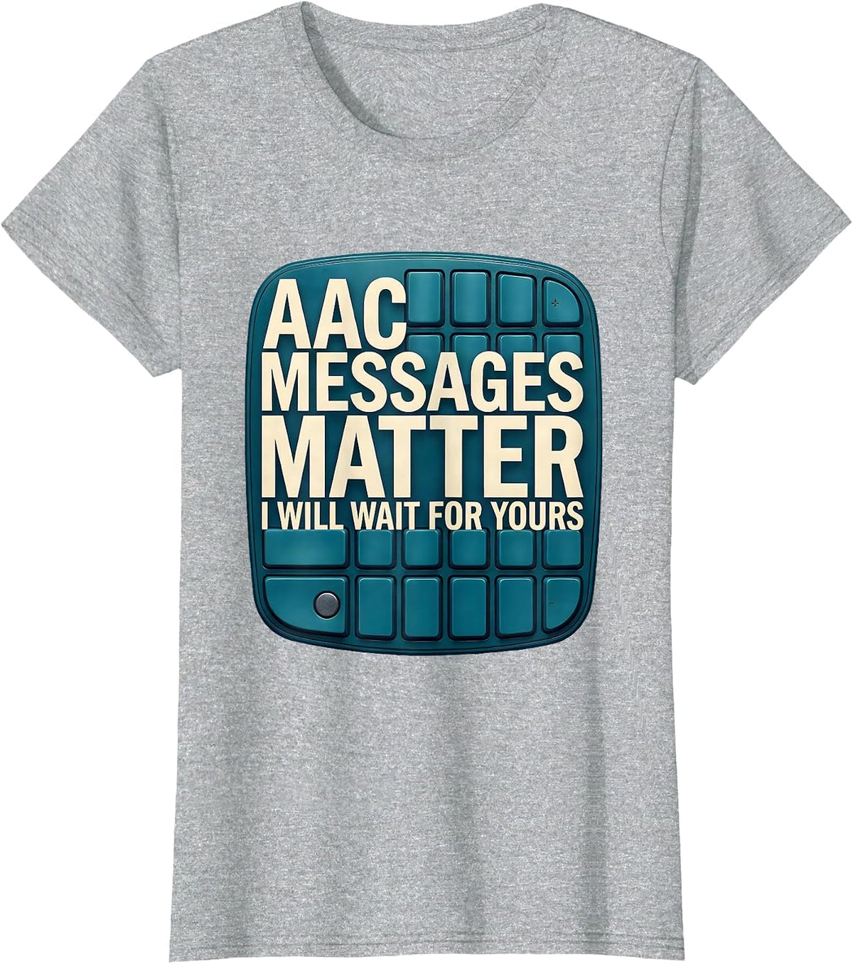 AAC Messages Matter I Will Wait For Yours SLP T-Shirt - Heather Grey