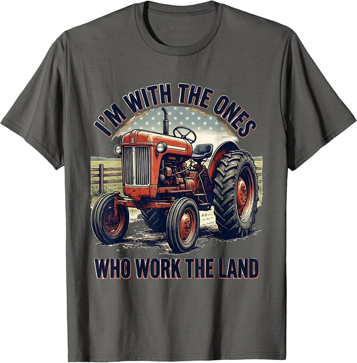 Men's I'm With The Ones Who Work The Land Vintage Farmer Tractor T-Shirt - Asphalt Grey