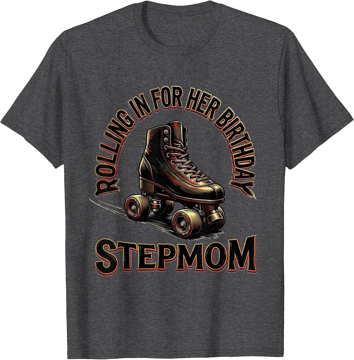 Men's Rolling In For Her Birthday - Stepmom Family Matching Roller T-Shirt - Dark Heather Grey