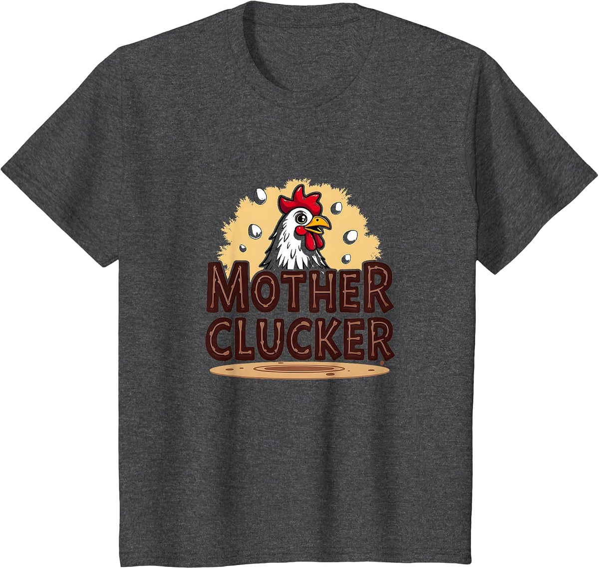 Mother Clucker Funny Chicken Farm Humor Egg Lovers Gift T-Shirt - Dark Heather Grey