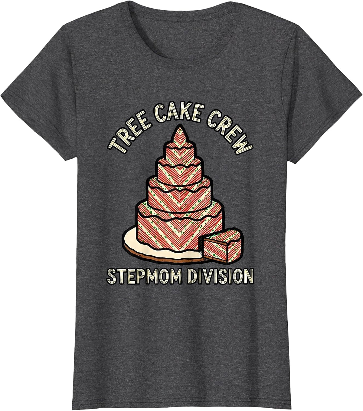 Women's Tree Cake Crew Stepmom Division Christmas Tree Cake Matching T-Shirt - Dark Heather Grey
