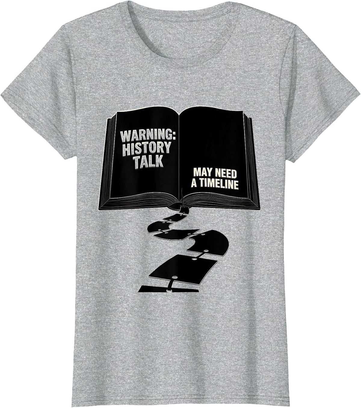 Warning: History Talk May Need A Timeline Funny History T-Shirt - Heather Grey