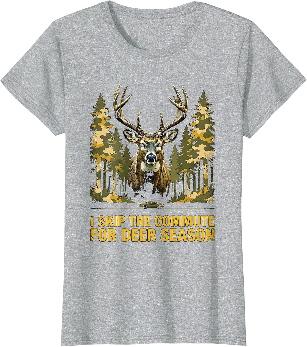 Women's I Skip The Commute For Deer Season Funny Hunting Dad Humor T-Shirt - Heather Grey