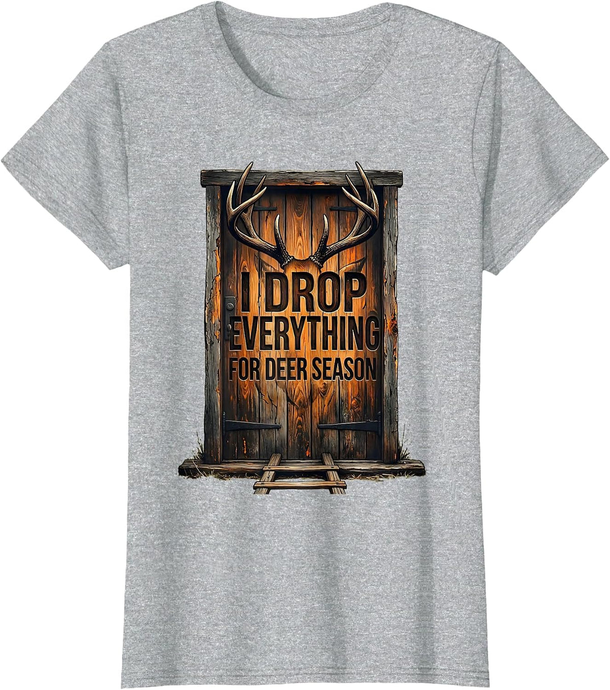 I Drop Everything For Deer Season Funny Hunting Dad T-Shirt - Heather Grey