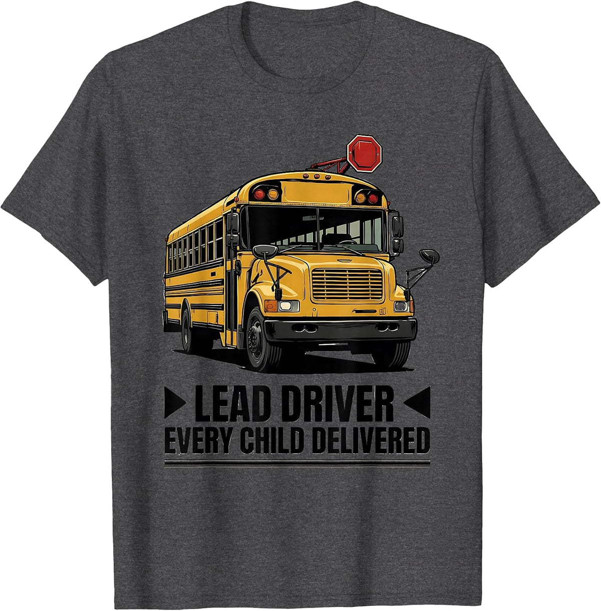 Men's Lead Driver Every Child Delivered Funny School Bus Driver T-Shirt - Dark Heather Grey
