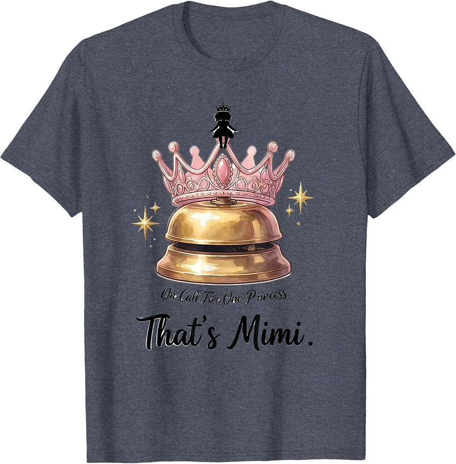 On Call For One Princess That's Mimi Funny Mimi Grandma Gift T-Shirt - Heather Blue