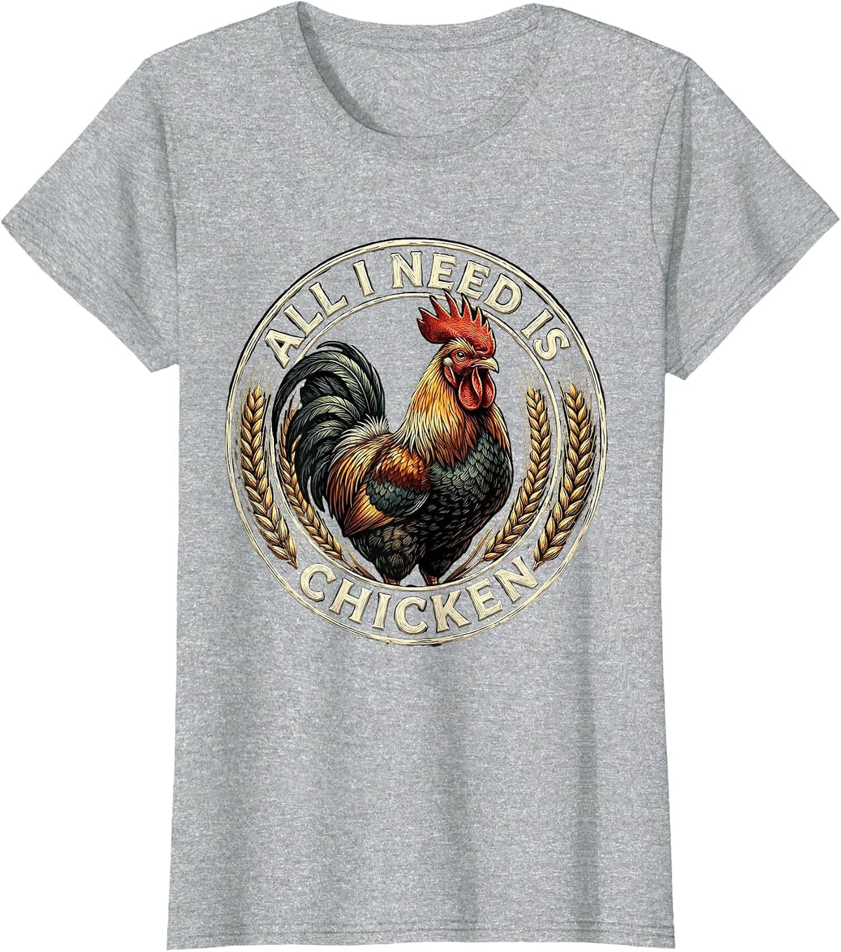 All I Need Is Chicken Funny Food Lover Design T-Shirt - Heather Grey