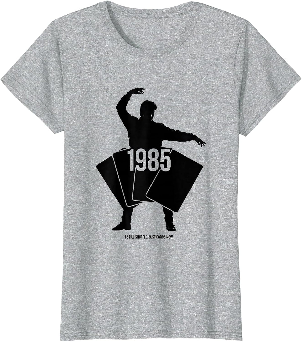 I Still Shuffle Just Cards Now 1985 Funny Retro Vintage T-Shirt - Heather Grey