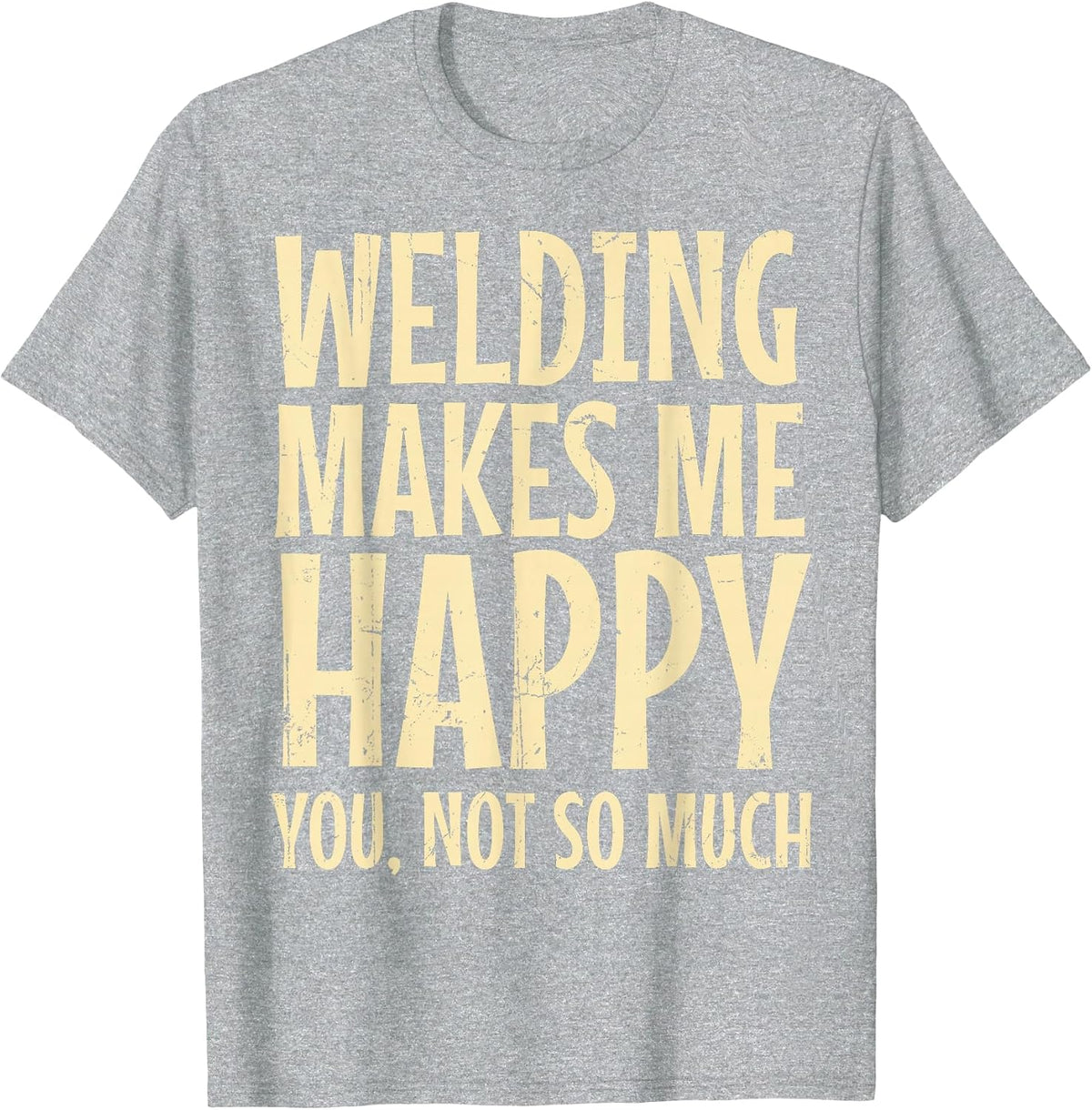 Welder Metal Worker Welding Blacksmithing Fabricating T-Shirt - Heather Grey
